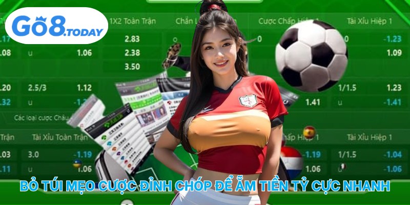 Bỏ túi mẹo cược đỉnh chóp để ẵm tiền tỷ cực nhanh