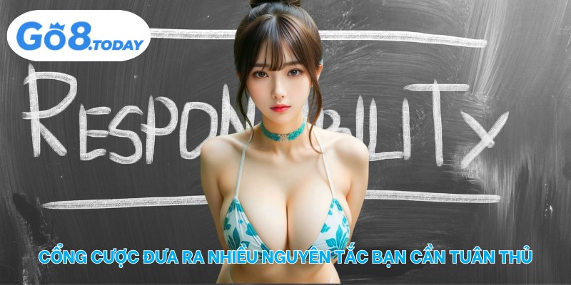 Cổng cược đưa ra nhiều nguyên tắc bạn cần tuân thủ