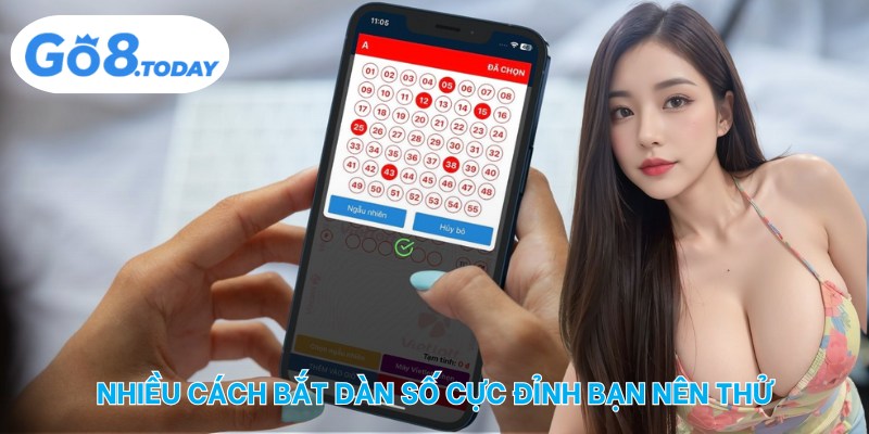 Nhiều cách bắt dàn số cực đỉnh bạn nên thử